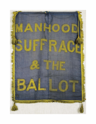 Parliamentary Reform Banner, Manhood Suffrage 